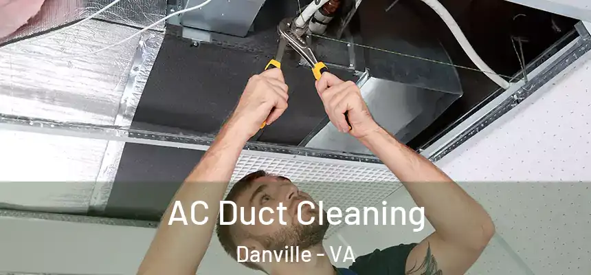  AC Duct Cleaning Danville - VA