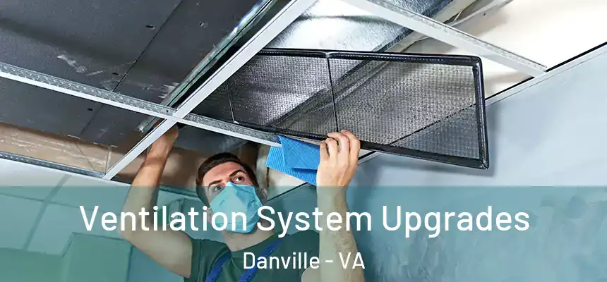  Ventilation System Upgrades Danville - VA